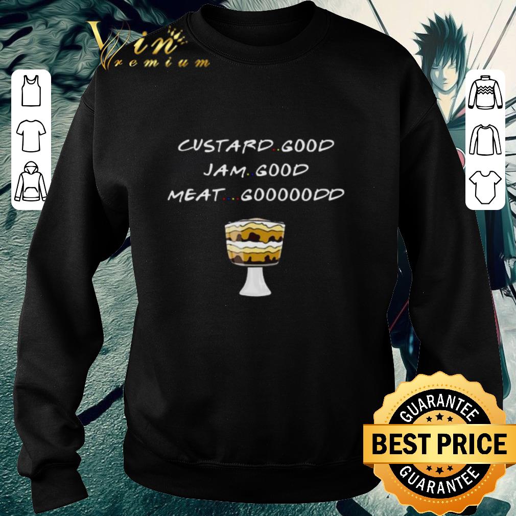 2720bc6c funny friends custard good i am good meat good shirt 4 - Funny Friends Custard Good I Am Good Meat Good shirt