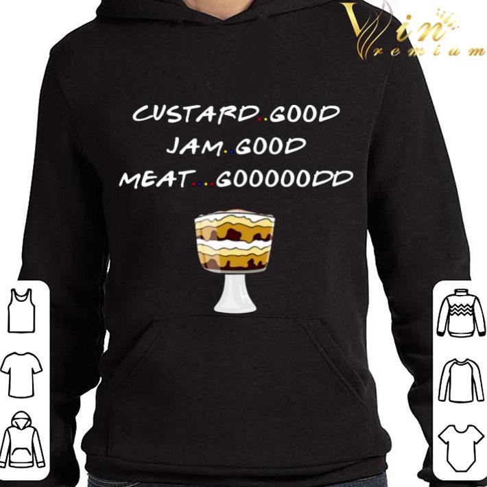 Friends Custard Good I Am Good Meat Good shirt 30aff8d6 friends custard good i am good meat good shirt 4 - Friends Custard Good I Am Good Meat Good shirt