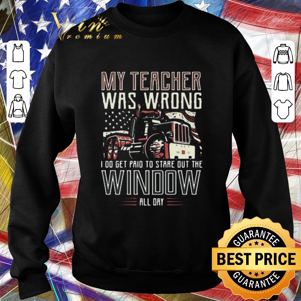 Premium My Teacher Was Wrong I Do Get Paid To Stare Out The Window All Day shirt 31c5bffa premium my teacher was wrong i do get paid to stare out the window all day shirt 4 - Premium My Teacher Was Wrong I Do Get Paid To Stare Out The Window All Day shirt