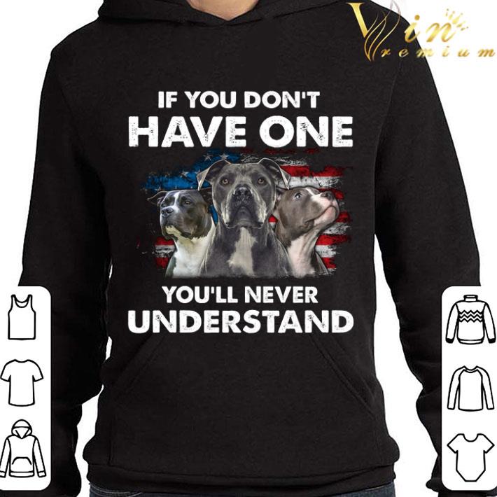 44723d4a pitbull american flag if you don t have one you ll never understand shirt 4 - Pitbull American Flag If You Don't Have One You'll Never Understand shirt