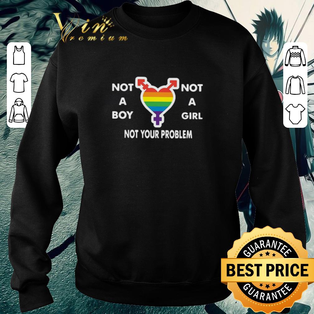 58cc0ba6 official not a boy no a girl not your problem shirt 4 - Official Not A Boy No A Girl Not Your Problem shirt