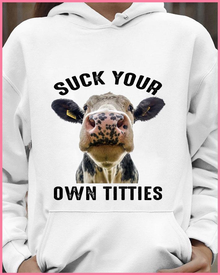 5d04786e best cow heifer suck your own titties shirt 4 - Best Cow Heifer Suck Your Own Titties shirt