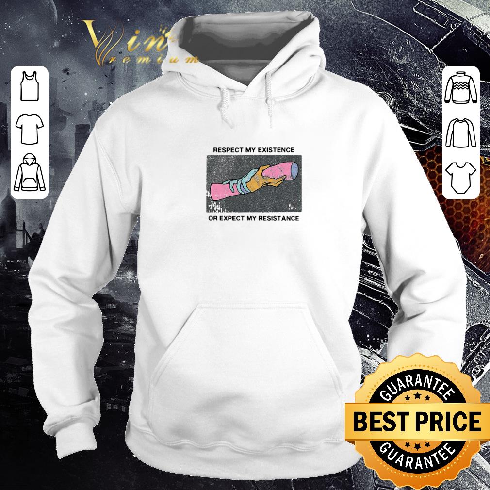 63c9b969 nice respect my existence or expect my resistance shirt 4 - Nice Respect My Existence Or Expect My Resistance shirt