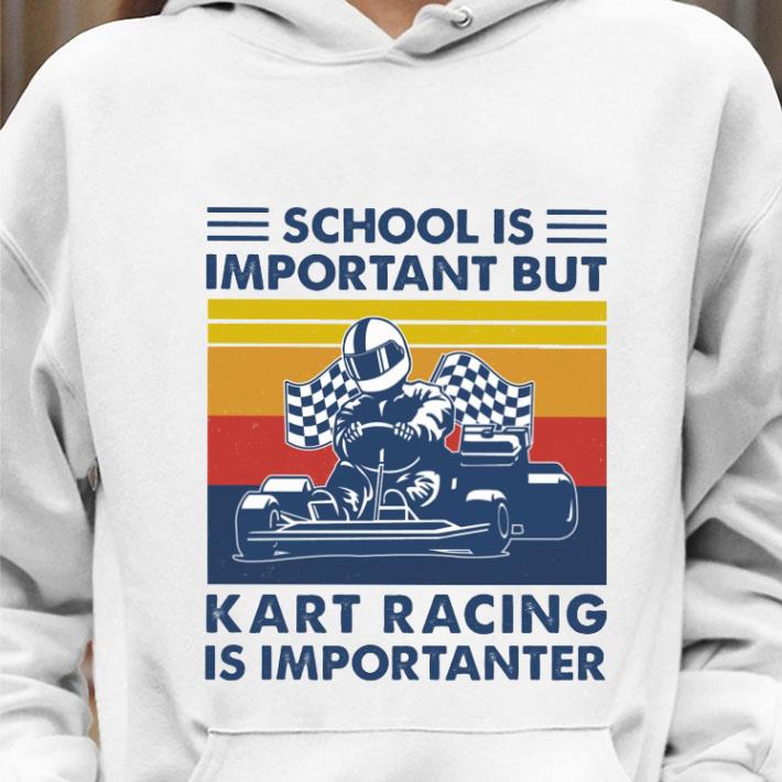 Best Vintage School Is Important But Kart Racing Is Importanter shirt 71e3224b best vintage school is important but kart racing is importanter shirt 4 - Best Vintage School Is Important But Kart Racing Is Importanter shirt