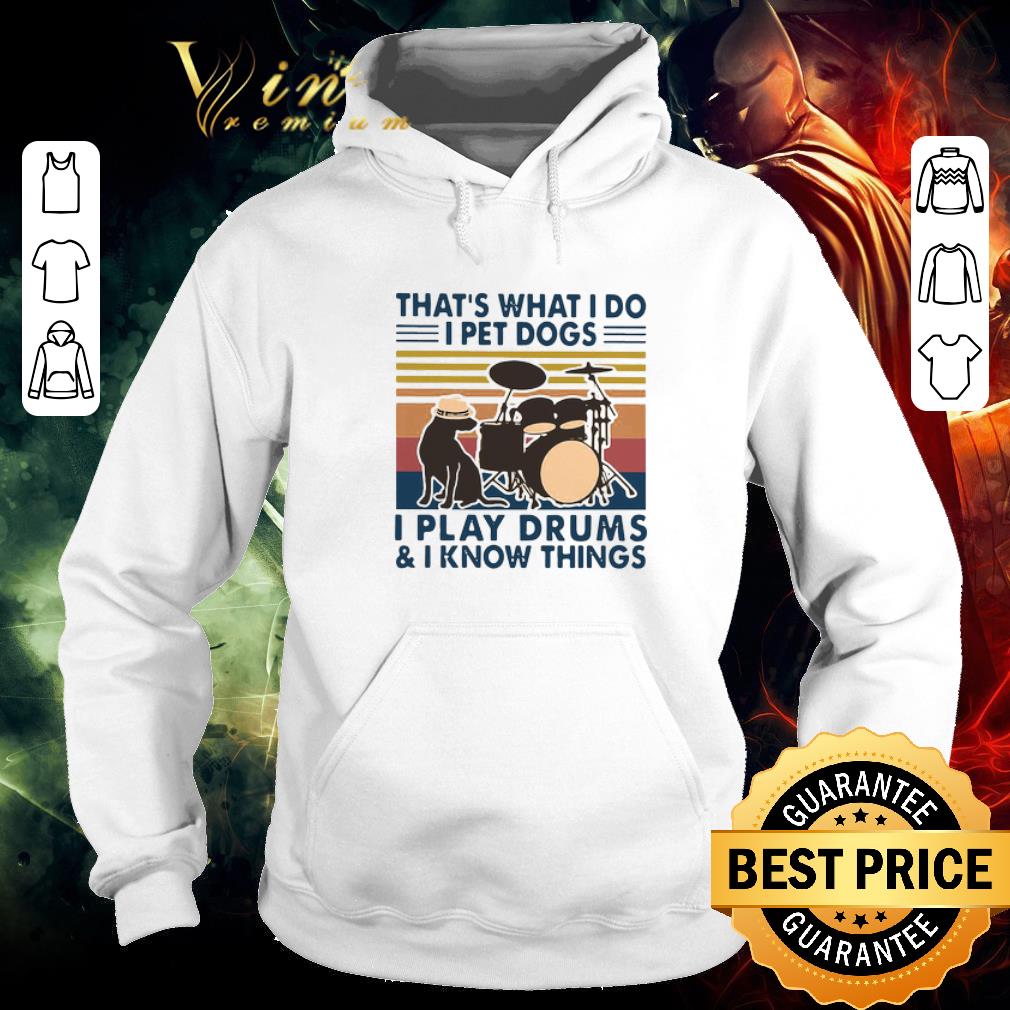 84499e6e hot that s what i do i pet dogs i play drums and i know things vintage shirt 4 - Hot That’s What I Do I Pet Dogs I Play Drums And I Know Things Vintage shirt