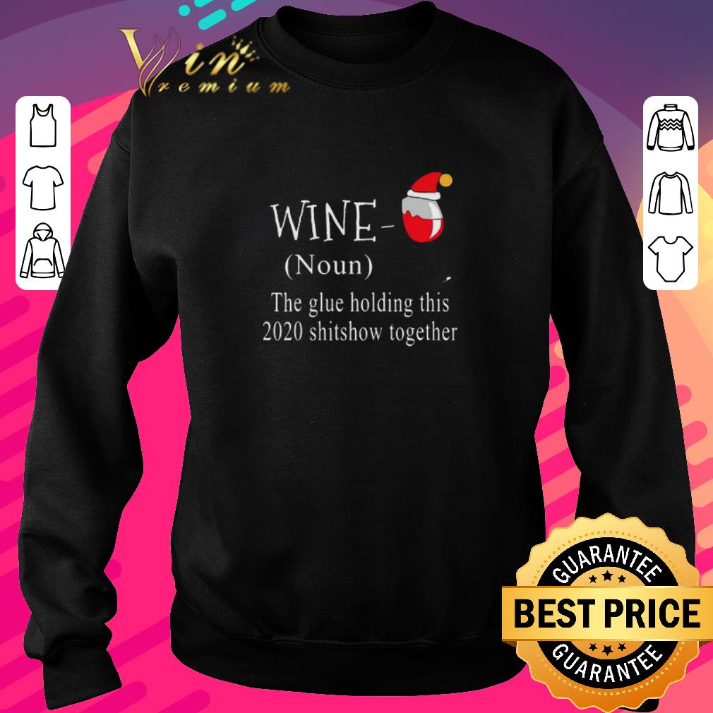 Premium Wine Noun The Glue Holding This 2020 Shitshow Together shirt 995bae92 premium wine noun the glue holding this 2020 shitshow together shirt 4 - Premium Wine Noun The Glue Holding This 2020 Shitshow Together shirt