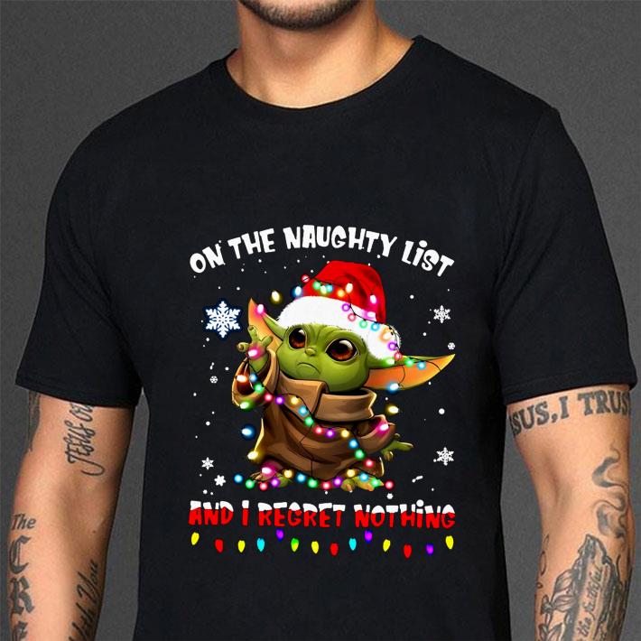 Best On The Naughty List And I Regret Nothing Christmas Baby Yoda Star Wars shirt Best On The Naughty List And I Regret Nothing Christmas Baby Yoda Star Wars shirt