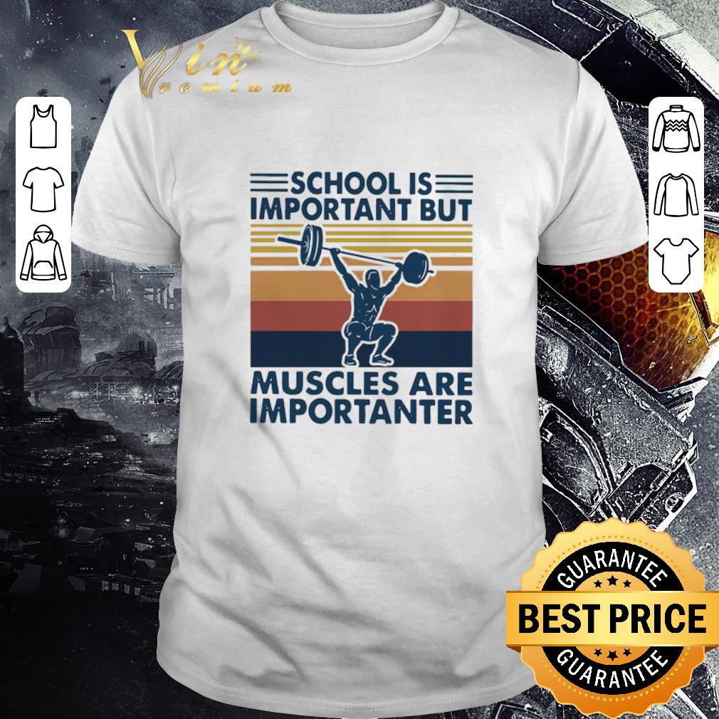 Funny School Is Important But Muscles Are Importanter Vintage Retro shirt