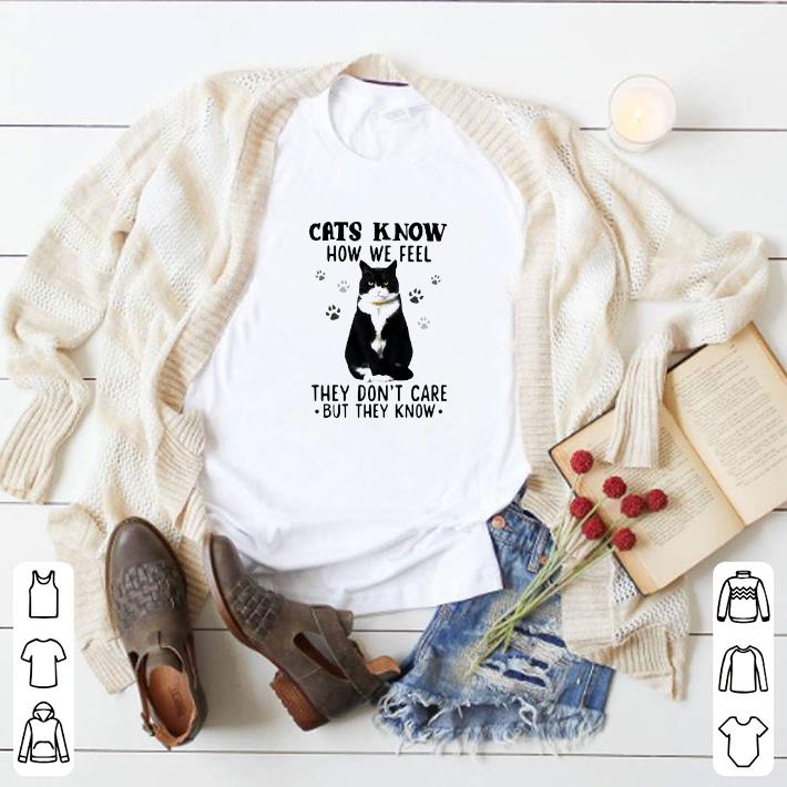 ea82641a awesome cats know how we feel they don t care but they know shirt 4 - Awesome Cats Know How We Feel They Don’t Care But They Know shirt