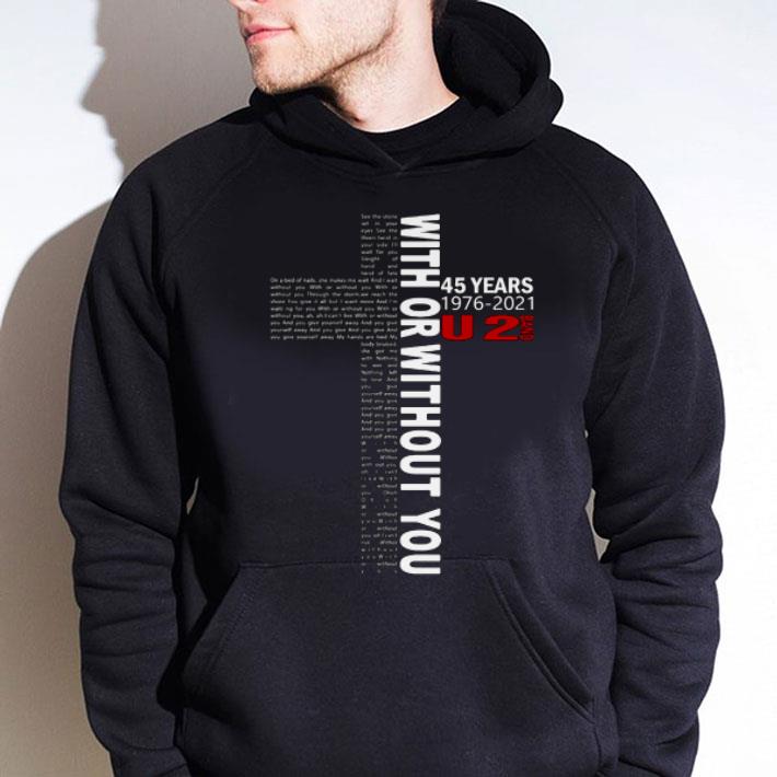 efdeda04 original u2 band 45 years 1976 2021 with or without you lyrics shirt 4 - Original U2 Band 45 Years 1976-2021 With Or Without You Lyrics shirt
