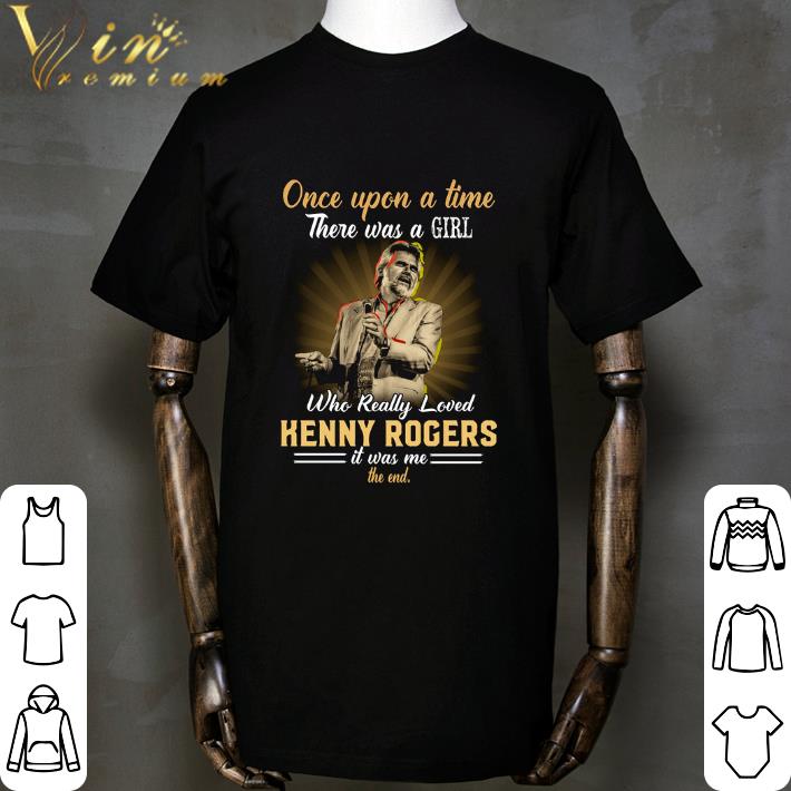 Once upon a time there was a girl who really loved Kenny Rogers shirt