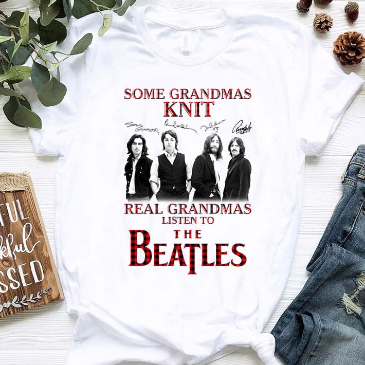 Some Grandmas Knit Real Grandmas Listen To The Beatles Signatures shirt