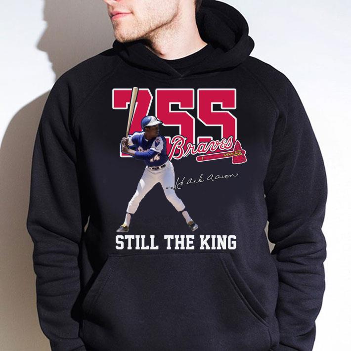 755 Hank Aaron Signature Atlanta Braves Still The King shirt 6db1709f 755 hank aaron signature atlanta braves still the king shirt 4 - 755 Hank Aaron Signature Atlanta Braves Still The King shirt
