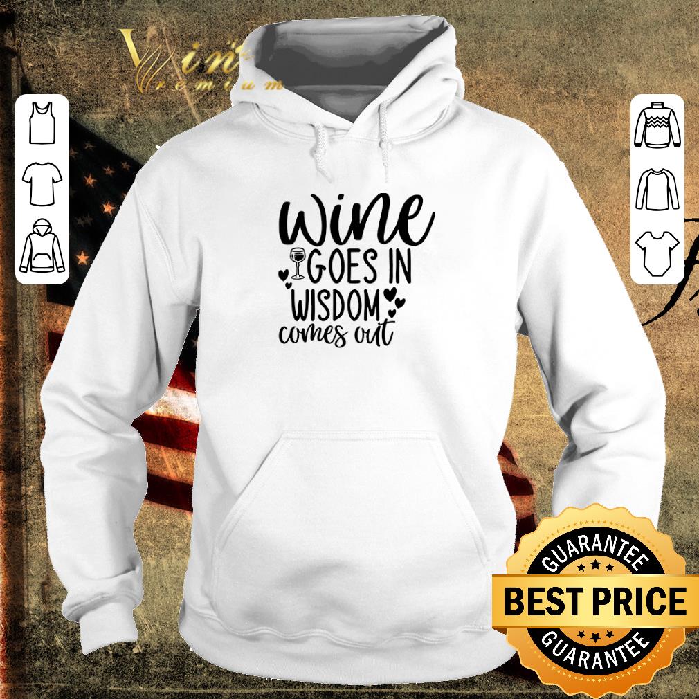 a0051e8b pretty wine goes in wisdom comes out shirt 4 - Pretty Wine Goes In Wisdom Comes Out shirt