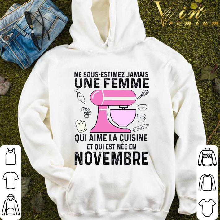 Ne Sous-estimez Jamais Une Femme Qui Aime La Cuisine Et Qui Est Nee En Novembre shirt d2a2a315 ne sous estimez jamais une femme qui aime la cuisine et qui est nee en novembre shirt 4 - Ne Sous-estimez Jamais Une Femme Qui Aime La Cuisine Et Qui Est Nee En Novembre shirt