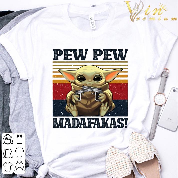 Star Wars Baby Yoda Pew Pew Madafakas Mandalorian Vintage shirt Star Wars Baby Yoda Pew Pew Madafakas Mandalorian Vintage shirt