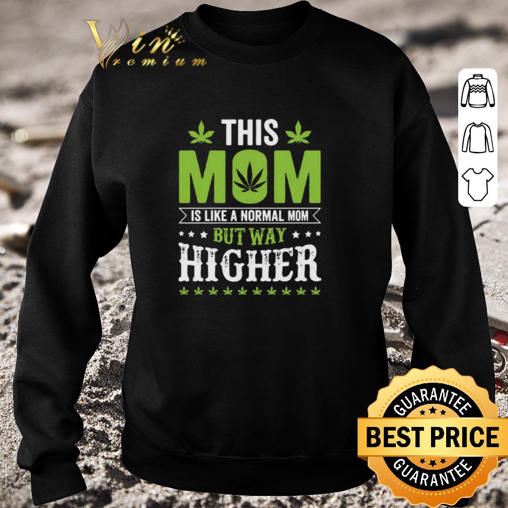 Funny This Mom Is Like Normal Mom But Way Higher shirt de49d89f funny this mom is like normal mom but way higher shirt 4 - Funny This Mom Is Like Normal Mom But Way Higher shirt