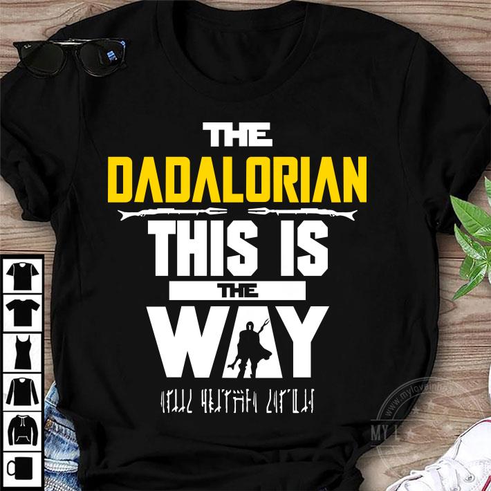 Best Star Wars The Dadalorian This Is The Way I Have Spoken shirt