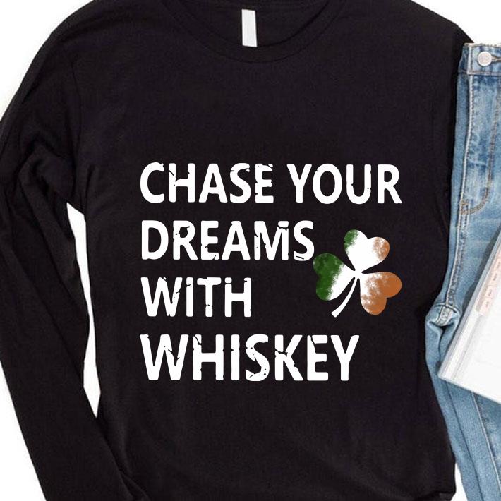 Hot Chase your dreams with whiskey Irish shamrock St. Patrick's day shirt e598ce03 chase your dreams with whiskey irish shamrock st patrick s day shirt 4 - Hot Chase your dreams with whiskey Irish shamrock St. Patrick's day shirt