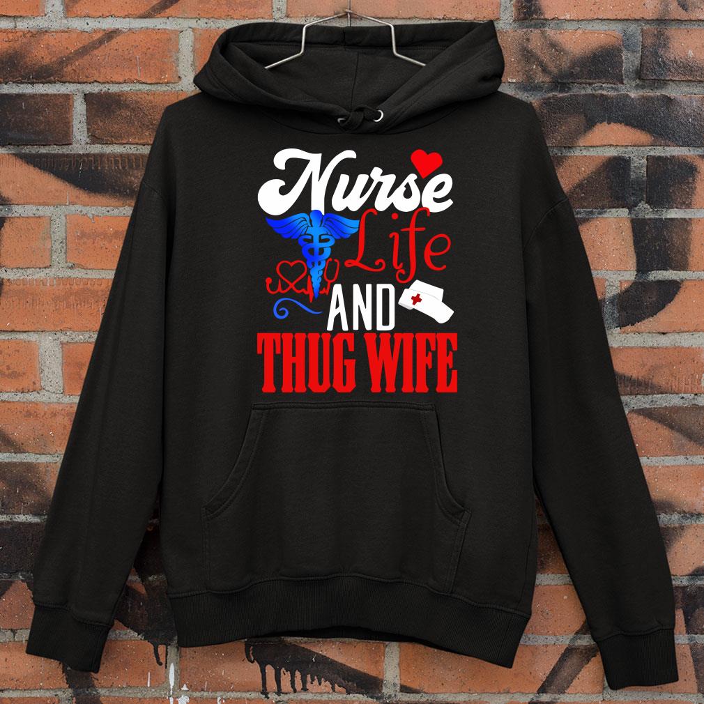 Official Nurse Life And Thug Wife shirt Nurse Life And Thug Wife shirt 4 - Official Nurse Life And Thug Wife shirt