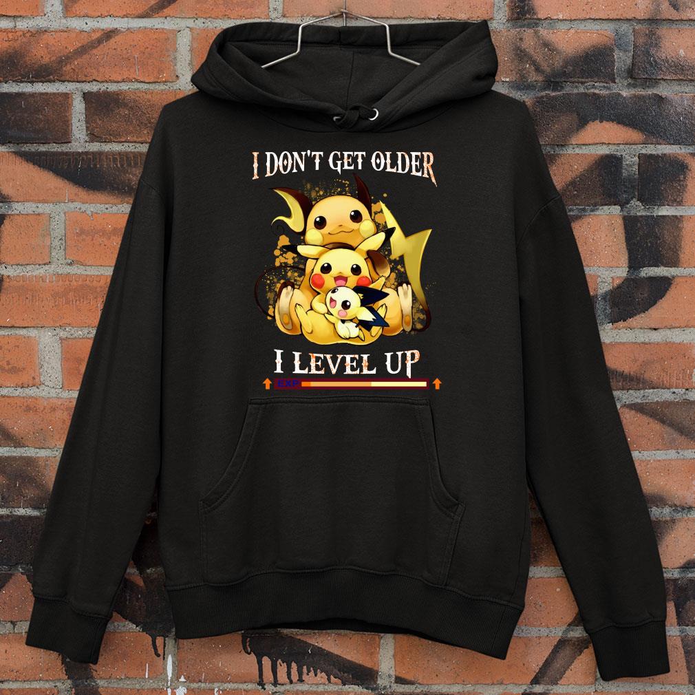 Premium Pikachu i don't get older i level up exp shirt Pikachu i don t get older i level up exp shirt 4 - Premium Pikachu i don't get older i level up exp shirt