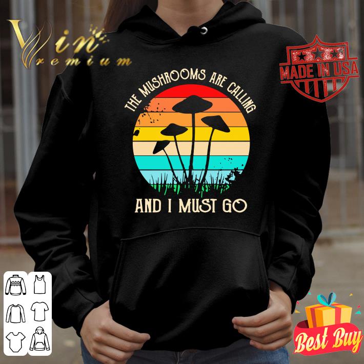 Hot The Mushrooms Are Calling And I Must Go Vintage shirt The Mushrooms Are Calling And I Must Go Vintage shirt 4 - Hot The Mushrooms Are Calling And I Must Go Vintage shirt