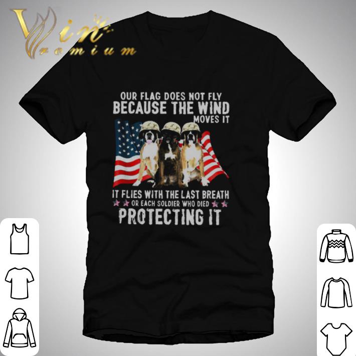 Boxer Our Flag Does Not Fly Because The Wind Moves It Protecting It American Flag shirt