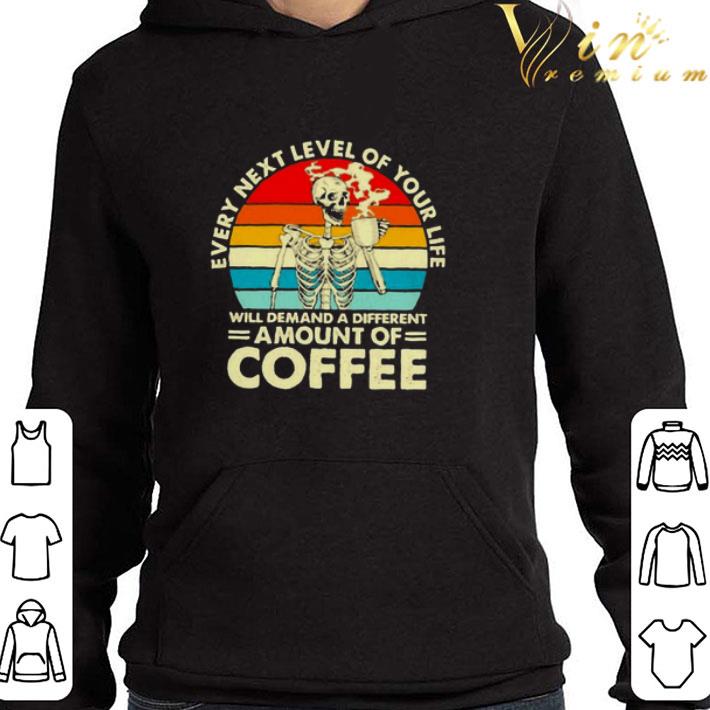 Every next level of your life demand a different amount of coffee vintage shirt Every next level of your life demand a different amount of coffee vintage shirt 4 - Every next level of your life demand a different amount of coffee vintage shirt