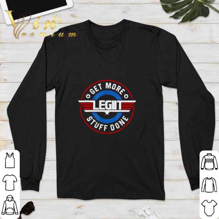 Legiit Get More Stuff Done T shirt 4 - Legiit Get More Stuff Done T shirt