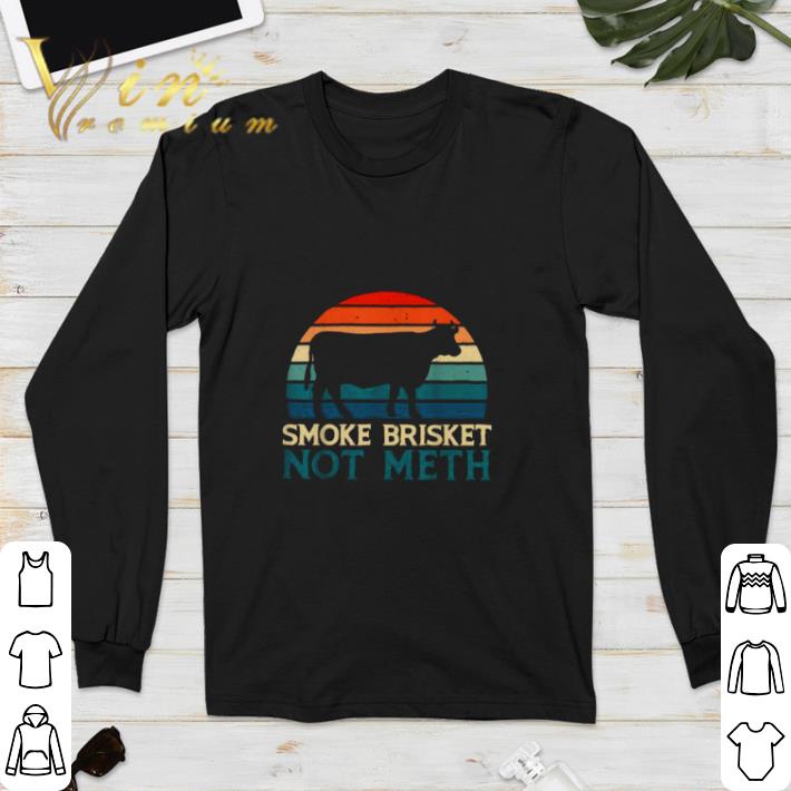 Smoke Brisket Not Meth Meth Grilling Vintage T shirt Smoke Brisket Not Meth Meth Grilling Vintage T shirt 4 - Smoke Brisket Not Meth Meth Grilling Vintage T shirt