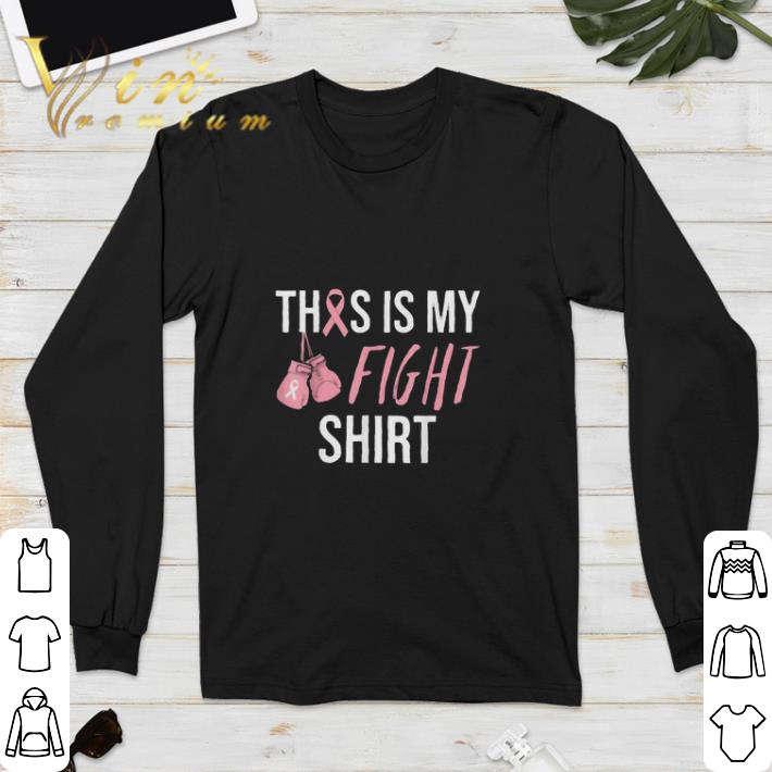 This Is My Fight Breast Cancer Awareness Pink Ribbon shirt This Is My Fight Breast Cancer Awareness Pink Ribbon shirt 4 - This Is My Fight Breast Cancer Awareness Pink Ribbon shirt