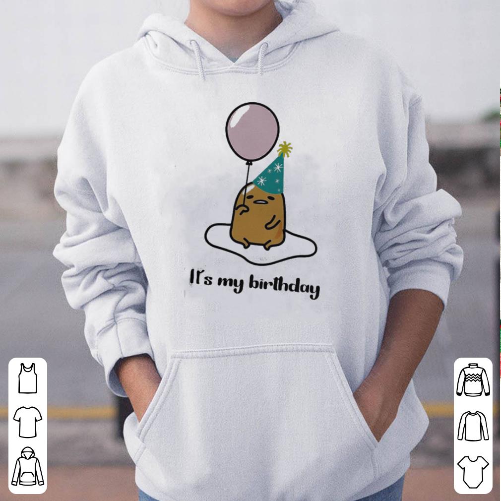 Gudetama It s My Birthday Gift shirt 4 - Gudetama It’s My Birthday Gift shirt