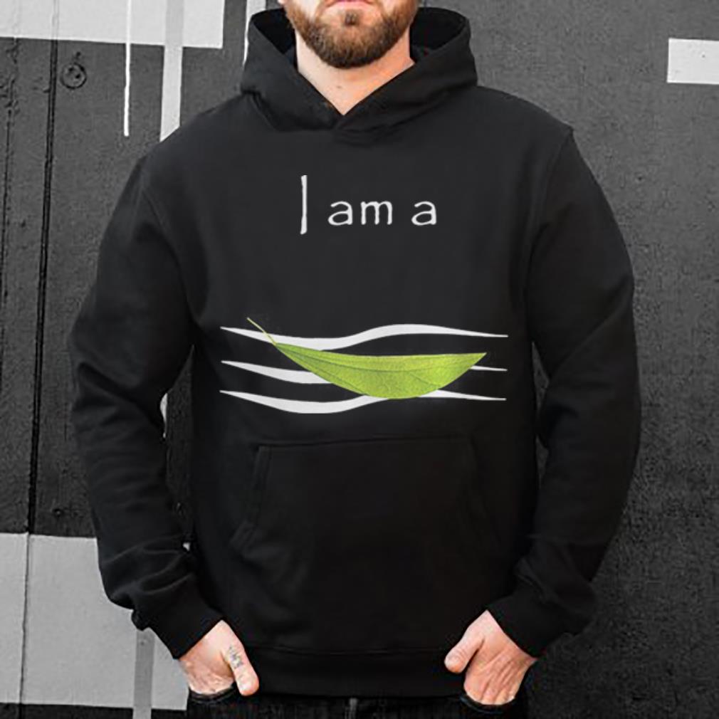 I am a leaf on the wind shirt 4 - I am a leaf on the wind shirt