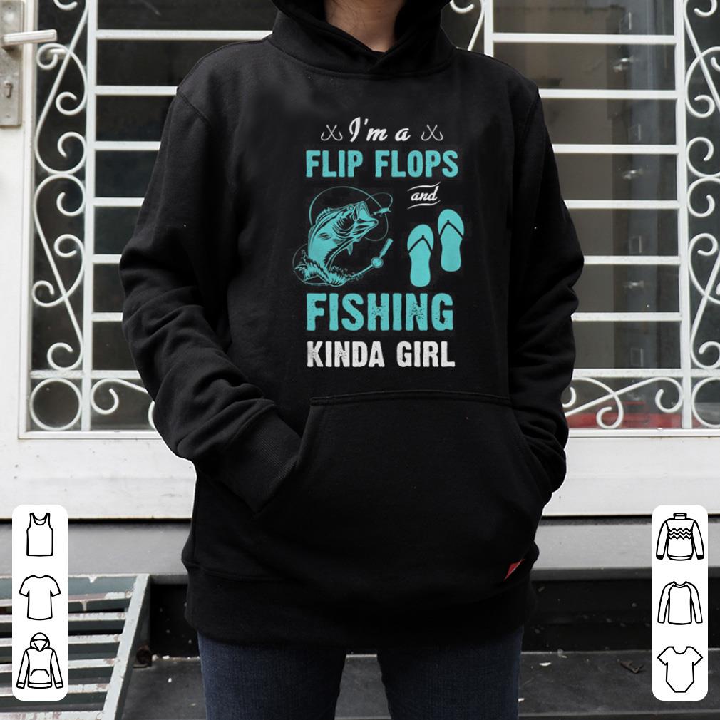 I m A Flip Flops And Fishing Kinda Girl shirt 4 - I'm A Flip Flops And Fishing Kinda Girl shirt