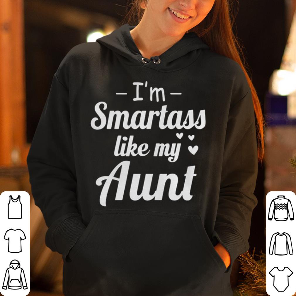 I m Smartass like my aunt shirt 4 - I’m Smartass like my aunt shirt