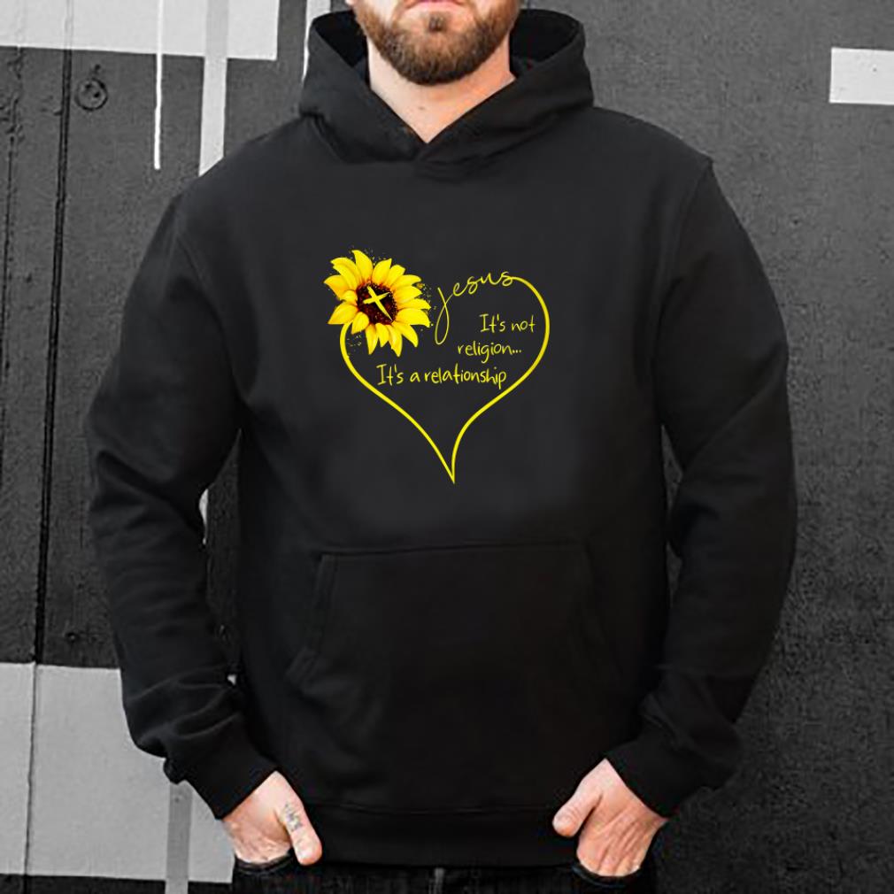 Jesus It s not religion It a relationship shirt 4 - Jesus It’s not religion It’ a relationship shirt