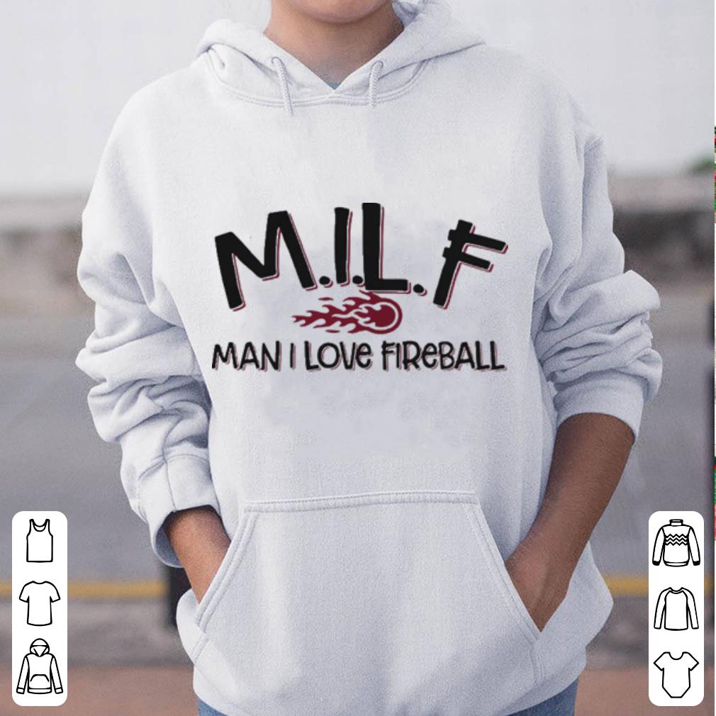 MILF man I love fireball shirt 4 - MILF man I love fireball shirt
