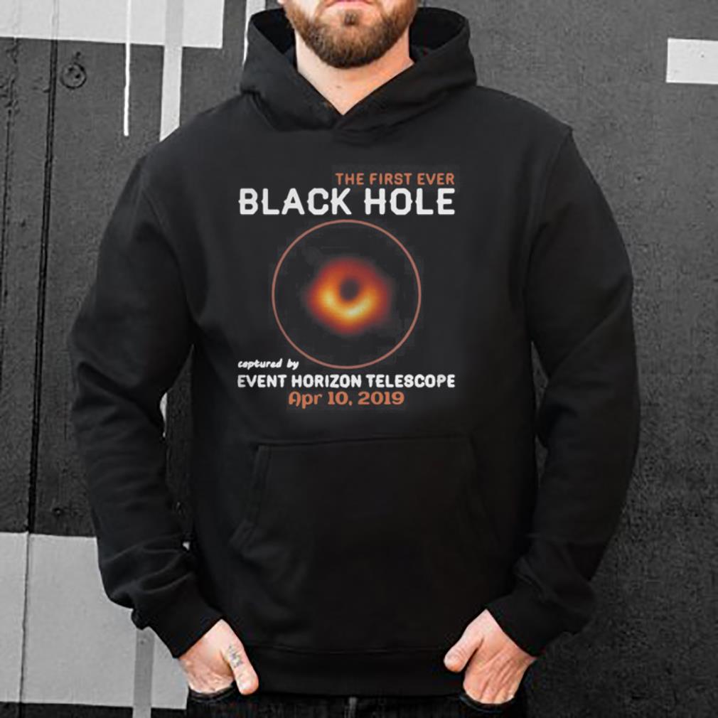 The first ever Black Hole captured by Event Horizon Telescope Apr 10 2019 shirt 4 - The first ever Black Hole captured by Event Horizon Telescope Apr 10 2019 shirt