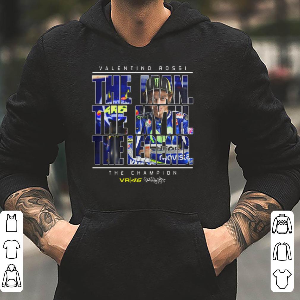 Valentino Rossi The Man The Myth The Legend The Champion Vr 46 shirt 4 - Valentino Rossi The Man The Myth The Legend The Champion Vr 46 shirt