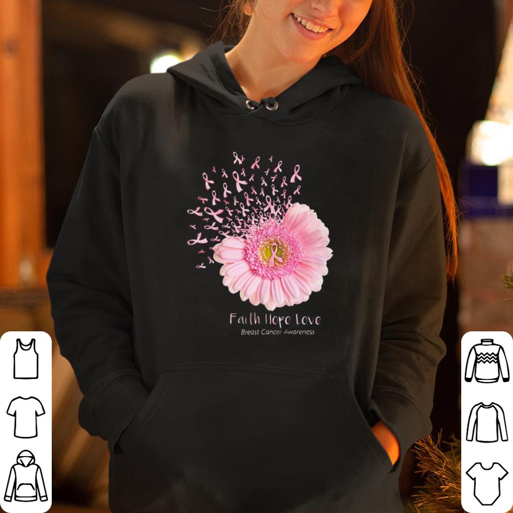 Breast cancer awareness Flower Faith hope love shirt 4 - Breast cancer awareness Flower Faith hope love shirt