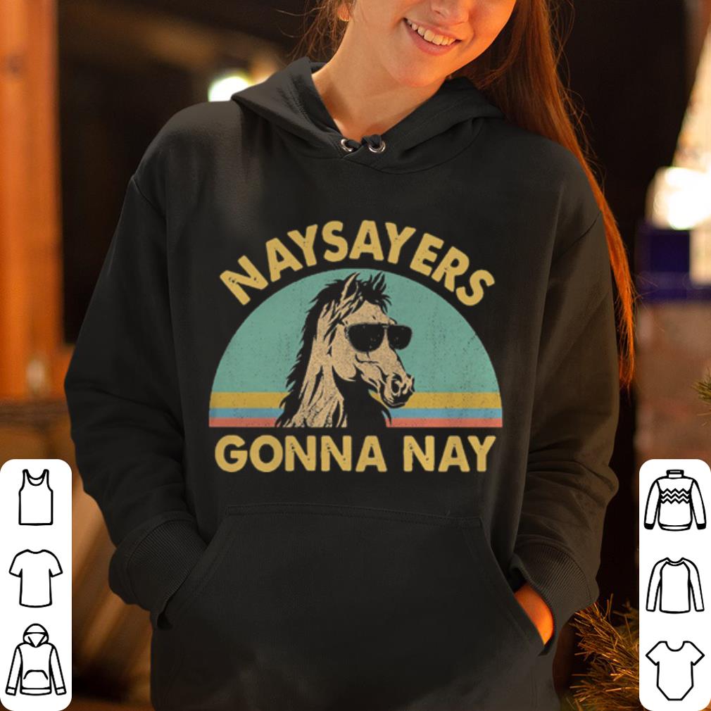 Horse naysayers gonna nay vintage shirt 4 - Horse naysayers gonna nay vintage shirt