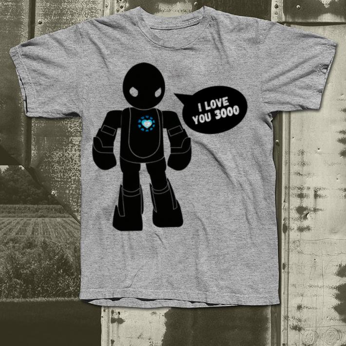 I Love You 3000 Scifi Robot Father day shirt I Love You 3000 Scifi Robot Father day shirt 4 - I Love You 3000 Scifi Robot Father day shirt