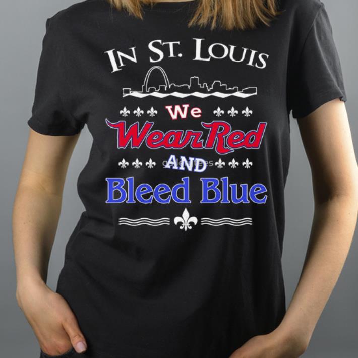In St Louis We Wear Red And Bleed Blue Hockey shirt 4 - In St. Louis We Wear Red And Bleed Blue Hockey shirt