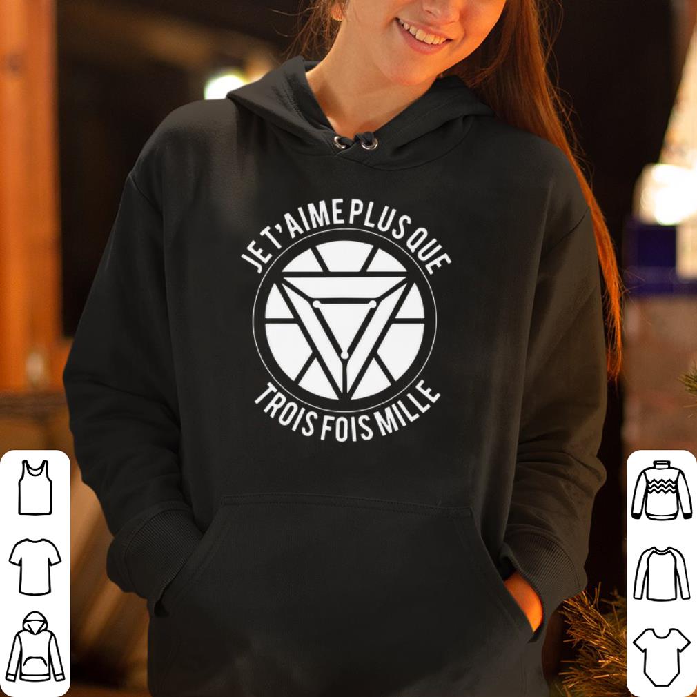 Iron Man Je T aime Plus Que Trois Fois Mille shirt 4 - Iron Man Je T’aime Plus Que Trois Fois Mille shirt