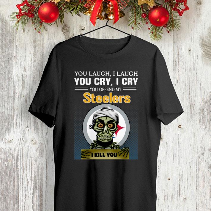 Jeff Dunham you laugh i laugh you offend my Pittsburgh Steelers i kill you shirt 4 - Jeff Dunham you laugh i laugh you offend my Pittsburgh Steelers i kill you shirt