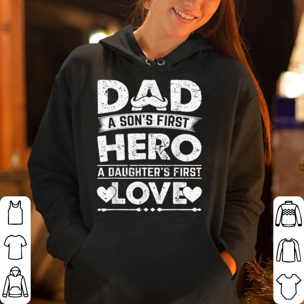 Mens Dad Son s First Hero daughter s First Love Father s Day shirt 4 - Mens Dad Son's First Hero daughter's First Love Father's Day shirt