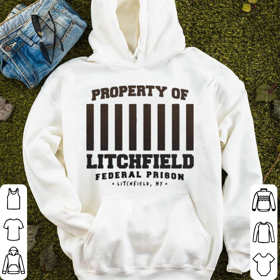 Property of litchfield federal prison litchfield New York shirt 4 - Property of litchfield federal prison litchfield New York shirt