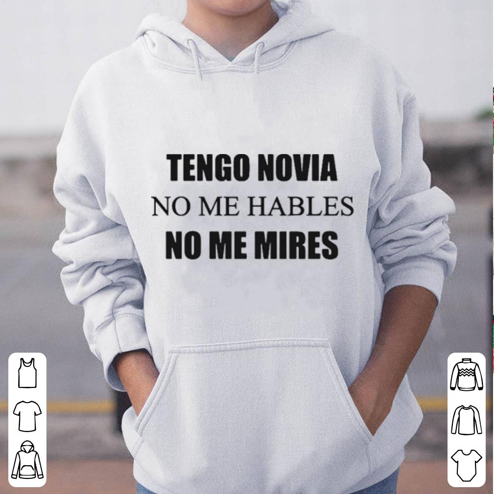 Tengo novia no me hables no me mires shirt 4 - Tengo novia no me hables no me mires shirt