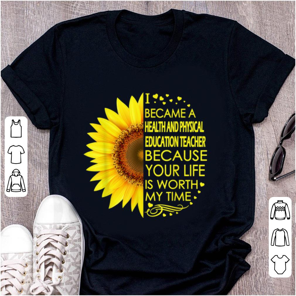 Awesome Sunflower I Became Health And Physical Education Teacher shirt 1 - Awesome Sunflower I Became Health And Physical Education Teacher shirt