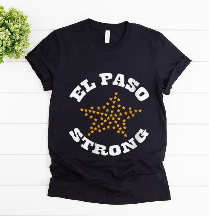 Hot El Paso Strong Star shirt 1 - Hot El Paso Strong Star shirt